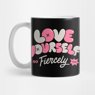 Love Yourself Fiercely - Pink Mug